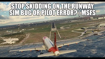 Sim Bug or PIlot Error - Skidding Off The Runway at Touchdown | Fenix A320, MSFS 2020