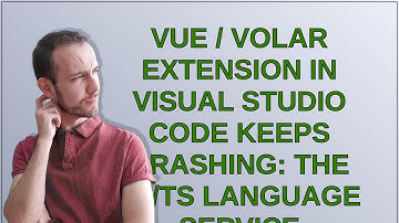 Vue / Volar extension in Visual Studio Code keeps crashing: The JS/TS language service immediatel...