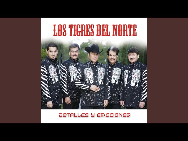 Los Tigres del Norte - emociones