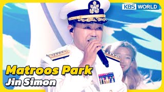 Matroos Park - Jin Simon [Immortal Songs 2] | KBS WORLD TV 231007