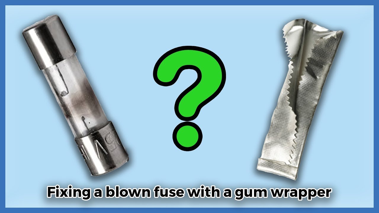 How to Fix a Blown Fuse with a Chewing Gum Wrapper