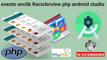 EVENTO ONCLICK EN RECYCLERVIEW ANDROID STUDIO PHP MYSQL 2021