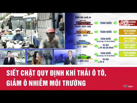 Siết chặt quy định khí thải ô tô, giảm ô nhiễm môi trường | VTV24
