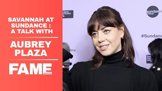 Savannah at Sundance: A talk with Aubrey Plaza of "My Old Ass"