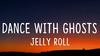 Jelly Roll - Dance With Ghosts (Lyrics)