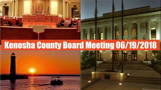 Kenosha County Board Meeting, June 19, 2018