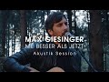 Max Giesinger - Nie besser als jetzt (Akustik Session)