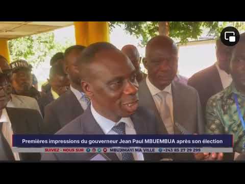 Suivez à chaud, les premiers mots de Jean Paul Mbuebue, nouveau gouverneur du Kasaï Oriental