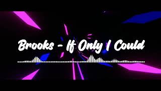 Brooks - If Only I Could (Original Mix) 1 HOUR