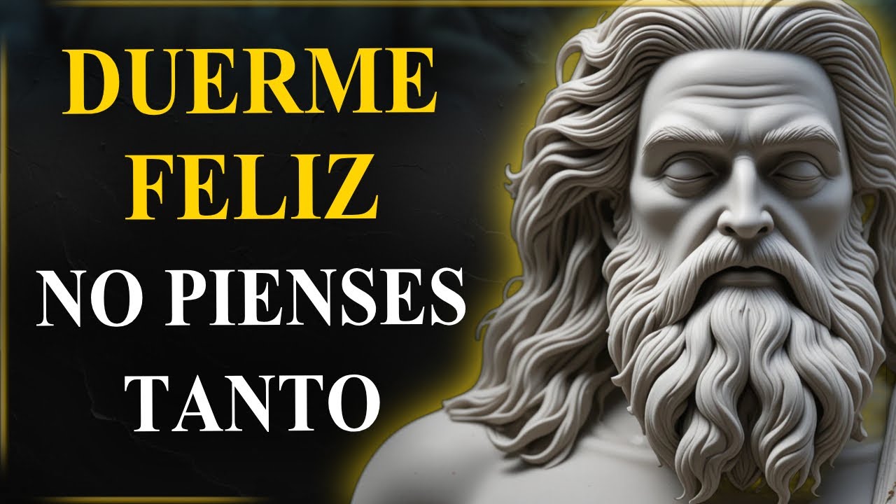 NO PIENSES, SOLO DUERME | Mensajes Estoicos para Calmar la Mente | Estoicismo