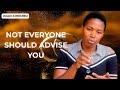 Don T Take Advise From Such People If You Want It To Last Joan Kihembo