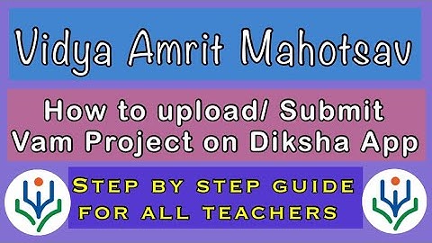 Vam Project on Diksha App | Easy steps | How to upload/ submit Vam project on Diksha