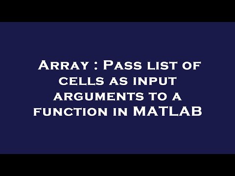 Array : Pass list of cells as input arguments to a function in MATLAB