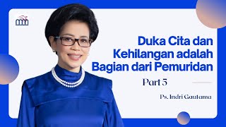#BibleStudy Ps Indri Gautama - Duka Cita dan Kehilangan adalah Bagian dari Pemuridan (Part 5)