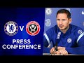 Frank Lampard Press Conference : Chelsea v Sheffield United | Premier League | Chelsea News