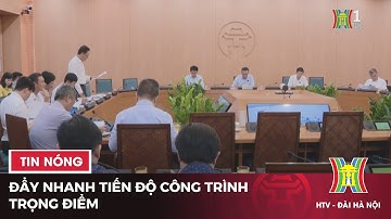 Đẩy nhanh tiến độ công trình trọng điểm | Tin tức mới nhất hôm nay