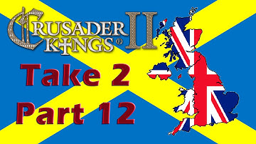 Crusader Kings 2 - Forming Britannia - Take 2 - Part 12