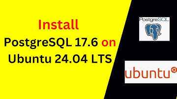 How to Install & Configure PostgreSQL 17.6 on Ubuntu 24.04 LTS