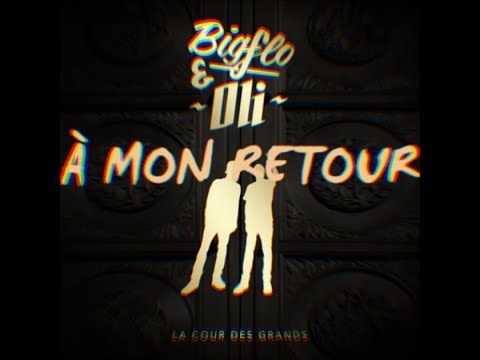 Bigflo Et Oli - À Mon Retour