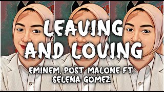 Eminem, Post Malone - Leaving and Loving ft. Selena Gomez