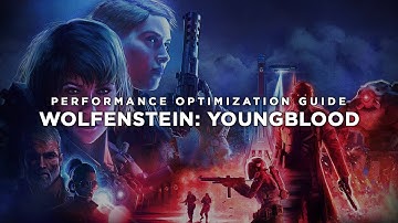 Wolfenstein: Youngblood | How to Reduce Lag and Boost Game Performance