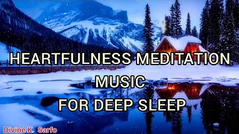 Heartfulness Meditation Music For Deep Sleep, Love Music, Calming Music, Happy Music.