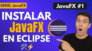 JAVAFX: Instalar y Configurar JavaFX en ECLIPSE 🌘 - GUÍA DEFINITIVA