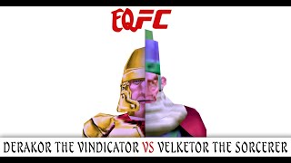 Derakor The Vindicator VS Velketor The Sorcerer & Bonus Fight: EQFC Fight #7