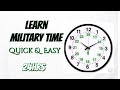 Learn military time  quick  easy