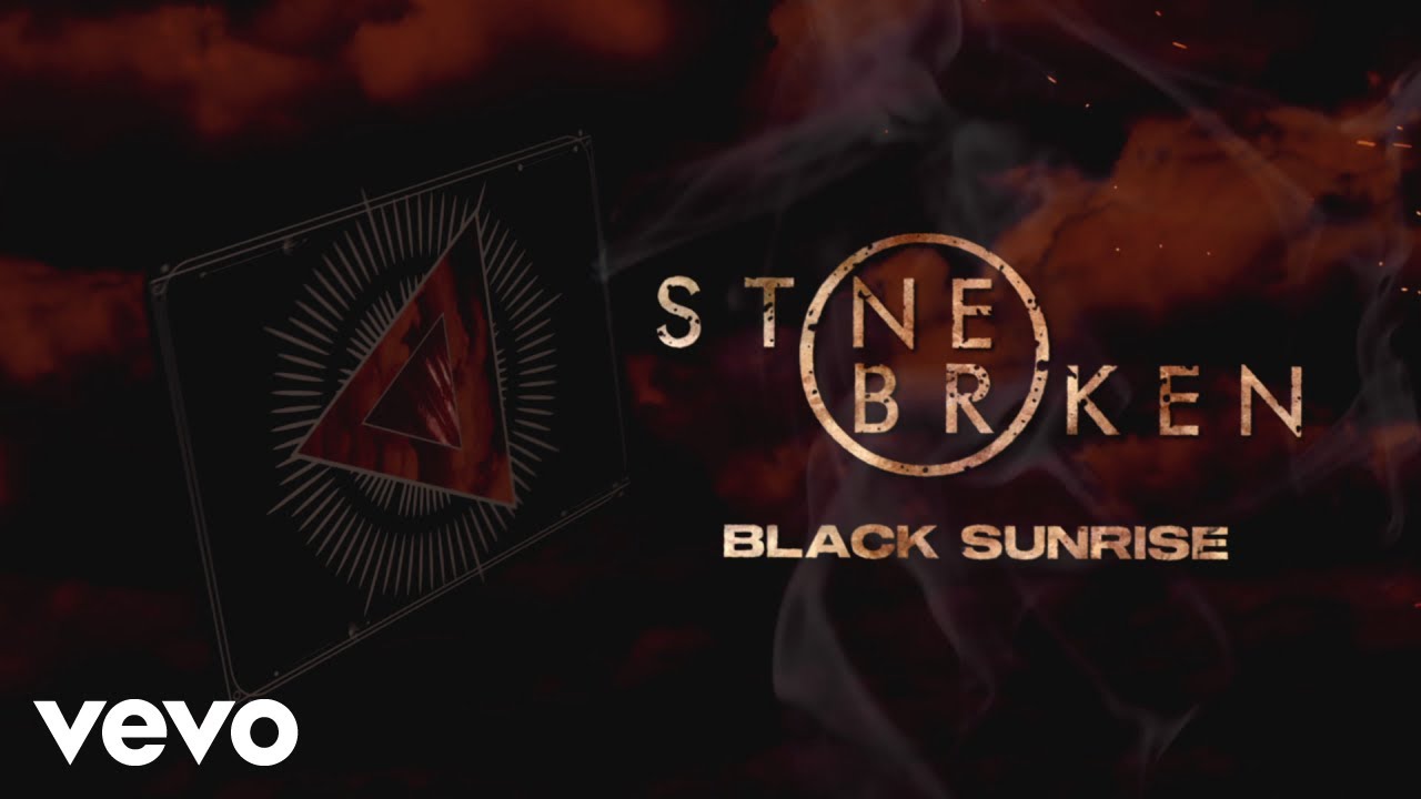 在 YouTube 上观看 Stone Broken - Black Sunrise (Lyric Video) 在 YouTube 上观看 Stone Broken - Black Sunrise (Lyric Video)