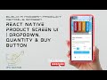 React Native Product Screen UI | Dropdown, Quantity & Buy Button | Part 7