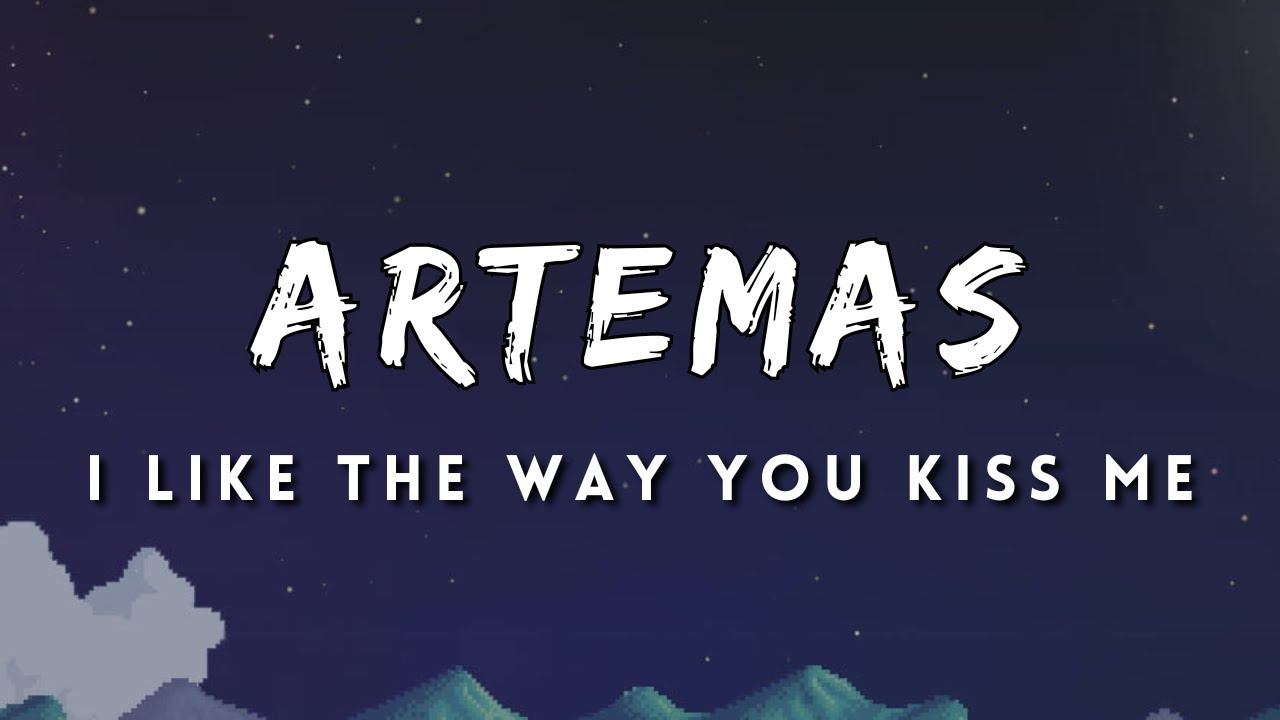 Artemas - i like the way you kiss me (Lyrics) - YouTube