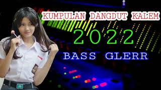 Download Lagu kumpulan dangdut kalem nan syahdu terbaru 2022 tanpa iklan || bass glerr cocok buat cek sound MP3