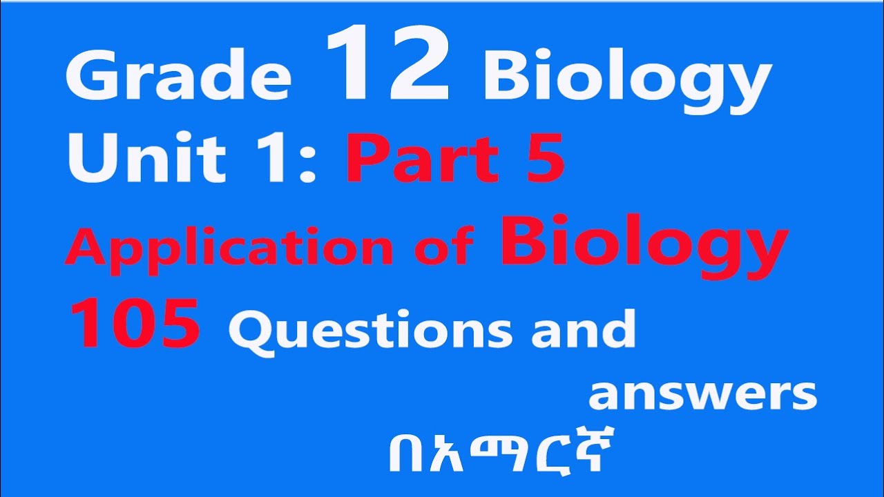 Grade 12 Biology Unit 1 Part 5 Applications of Biology Questions and ...
