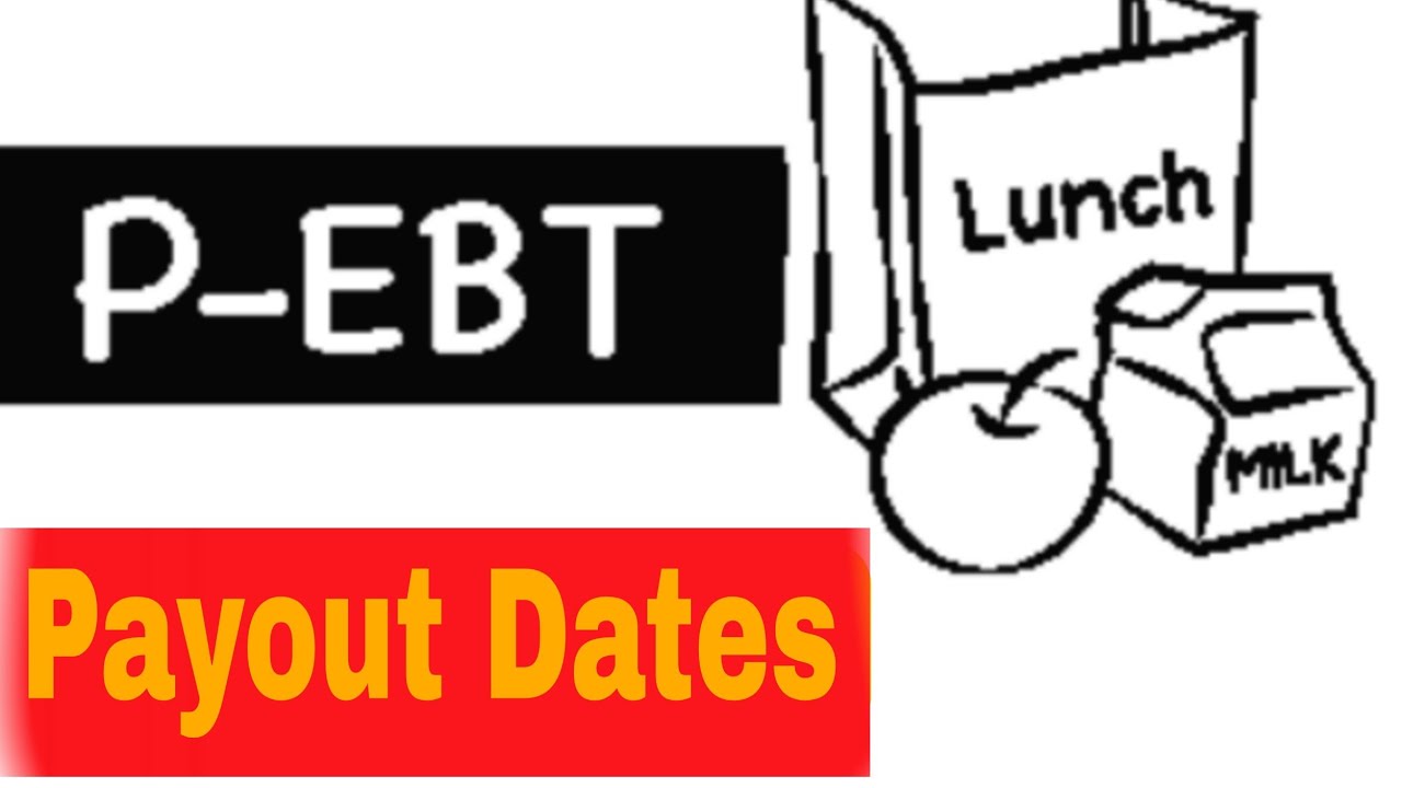 PEBT For School Year 2122 Payout Dates Summer PEBT School Lunch