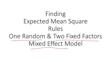 Expected Mean Square One Random Two Fixed (Mixed) Model