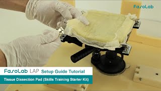 Tissue Dissection Pad (FasoLab LAP Skills Training Starter Kit) Setup Guide Tutorial