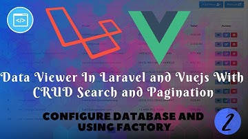 Data Viewer in Laravel and Vuejs with CRUD Search & Pagination Part:2 Configure db and using Factory