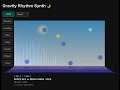 Gravity Rhythm Synth Demo11