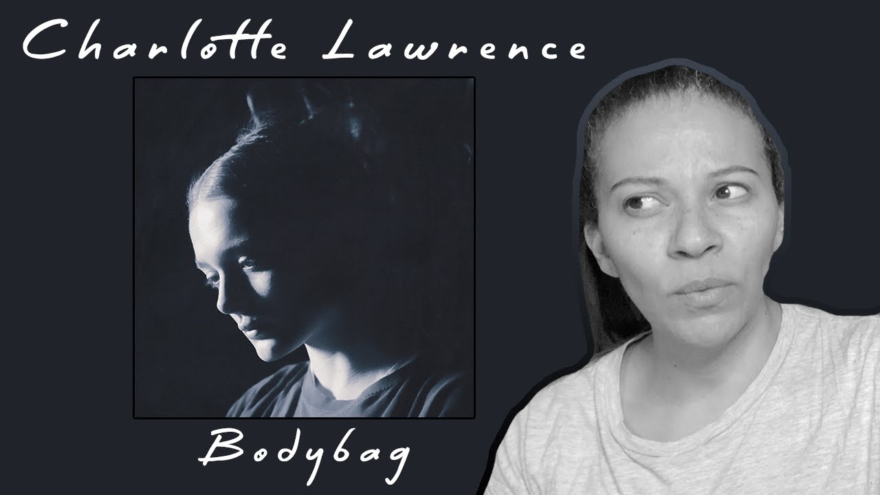 Charlotte Lawrence Bodybag YouTube