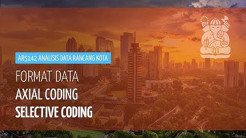 Axial Coding dan Selective Coding - Menyusun Model Hipotesis dari Hasil Analisis Korespondensi