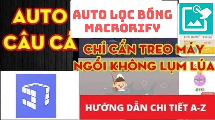 PLAY TOGETHER | HƯỚNG DẪN AUTO CÂU CÁ LỌC BÓNG MACRORIFY 1.1.1.1 KHÔNG BỊ CHẶN MỚI NHẤT 03-11