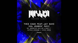 Yves Eaux feat Jay Davi - Soul Grabbin&#39; Music (Wild Dee &amp; Mazai Remix) Preview