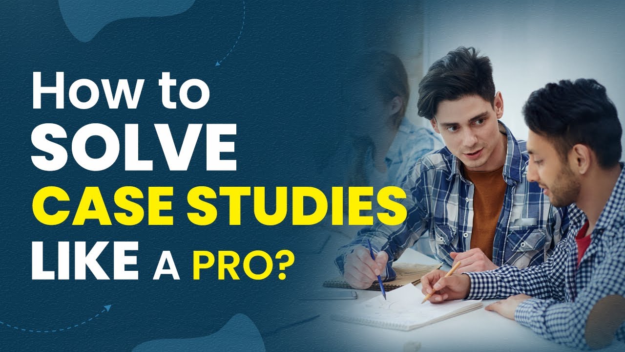 How to Solve Case Studies Like a Pro? | Tips & Tricks Class 12 Business ...