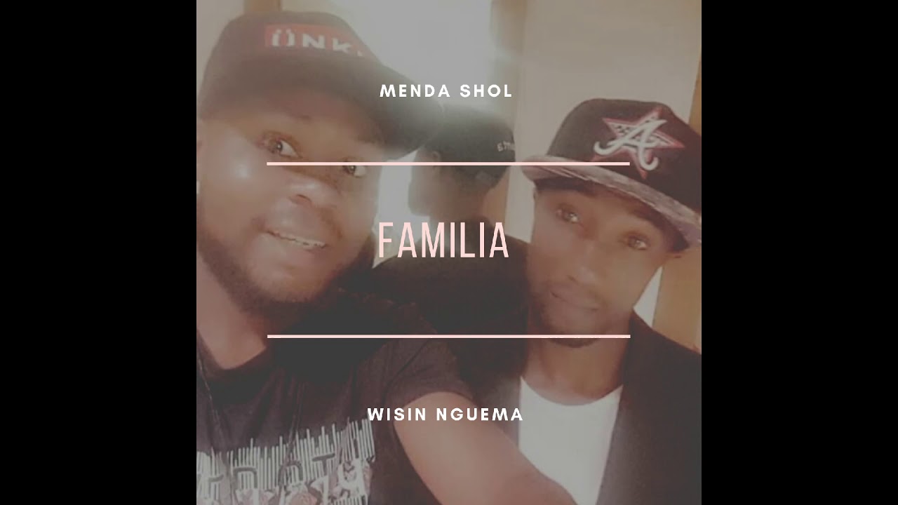 Menda Shol Ft Wisin Nguema _ Familia