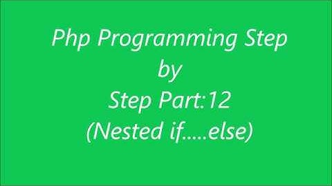 Php Programming (Nested if.....else) Tutiorial Bangla