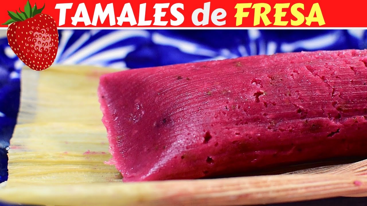 TAMALES DE FRESA?CON TIPS para que te queden +ESPONJADITOS SUAVES Y  CREMOSITOS Dulce Hogar Recetas - YouTube