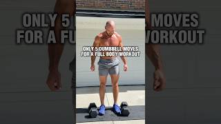 Only 5 Dumbbell Exercises for a Full Body Workout