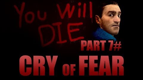 Cry of Fear - Part 7# - You Will Die