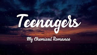 Teenagers - My Chemical Romance (Lyrics)